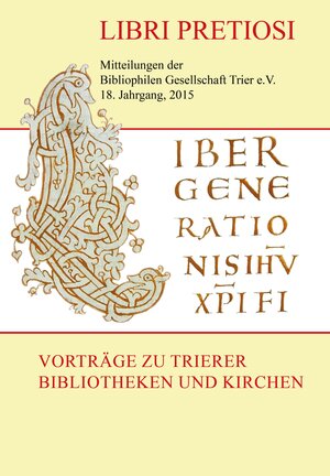 Buchcover Libri Pretiosi - Mitteilungen der Bibliophilen Gesellschaft Trier e.V. 18. Jahrgang, 2015  | EAN 9783940760975 | ISBN 3-940760-97-8 | ISBN 978-3-940760-97-5