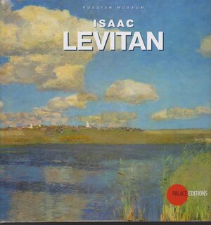 Buchcover Isaac Levitan 1860-1900  | EAN 9783940761651 | ISBN 3-940761-65-6 | ISBN 978-3-940761-65-1