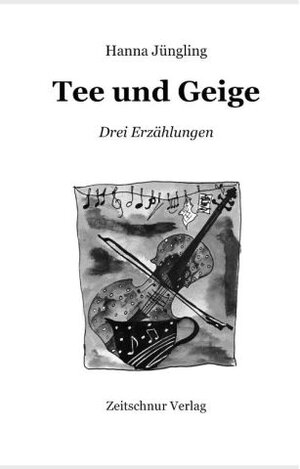 Buchcover Tee und Geige | Hanna Jüngling | EAN 9783940764003 | ISBN 3-940764-00-0 | ISBN 978-3-940764-00-3