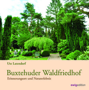 Buchcover Buxtehuder Waldfriedhof | Ute Latendorf | EAN 9783940765192 | ISBN 3-940765-19-8 | ISBN 978-3-940765-19-2