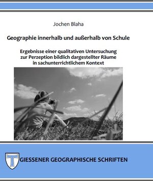 Buchcover Geographie innerhalb und außerhalb von Schule | Jochen Blaha | EAN 9783940766724 | ISBN 3-940766-72-0 | ISBN 978-3-940766-72-4