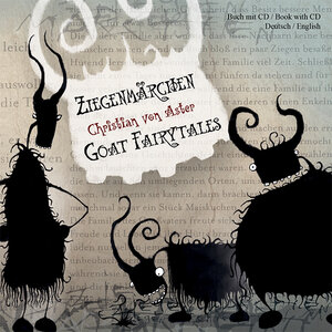 Buchcover Ziegenmärchen - Goat Fairytales | Christian von Aster | EAN 9783940767646 | ISBN 3-940767-64-6 | ISBN 978-3-940767-64-6