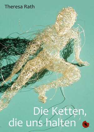 Buchcover Die Ketten, die uns halten | Theresa Rath | EAN 9783940767905 | ISBN 3-940767-90-5 | ISBN 978-3-940767-90-5