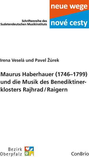 Buchcover Maurus Haberhauer (1746–1799) und die Musik des Benediktiner­klosters Rajhrad / Raigern | Irena Veselá | EAN 9783940768834 | ISBN 3-940768-83-9 | ISBN 978-3-940768-83-4