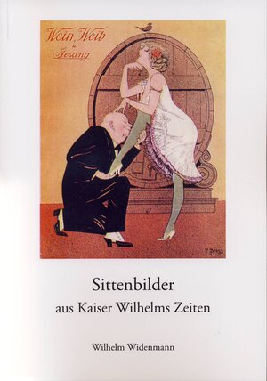 Buchcover Sittenbilder aus Kaiser Wilhelms Zeiten | Wilhelm Widenmann | EAN 9783940769039 | ISBN 3-940769-03-7 | ISBN 978-3-940769-03-9