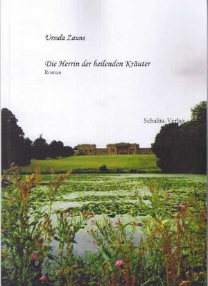 Buchcover Die Herrin der heilenden Kräuter | Ursula Zauns | EAN 9783940776068 | ISBN 3-940776-06-8 | ISBN 978-3-940776-06-8