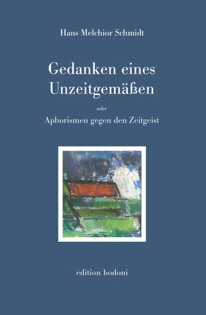 Buchcover Gedanken eines Unzeitgemäßen | Hans Melchior Schmidt | EAN 9783940781871 | ISBN 3-940781-87-8 | ISBN 978-3-940781-87-1