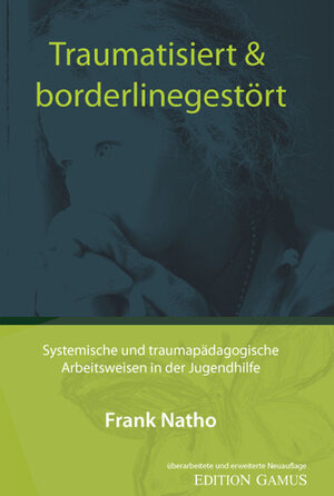Buchcover Traumatisiert & borderlinegestört | Frank Natho | EAN 9783940789020 | ISBN 3-940789-02-X | ISBN 978-3-940789-02-0