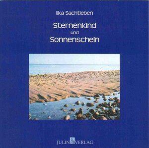 Buchcover Sternenkind und Sonnenschein | Ilka Sachtleben | EAN 9783940792068 | ISBN 3-940792-06-3 | ISBN 978-3-940792-06-8