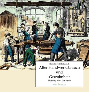 Buchcover Alter Handwerksbrauch und Gewohnheit | Hans Robert Hedderich | EAN 9783940792136 | ISBN 3-940792-13-6 | ISBN 978-3-940792-13-6