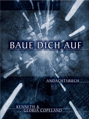 Buchcover Baue dich auf | Kenneth Copeland | EAN 9783940794376 | ISBN 3-940794-37-6 | ISBN 978-3-940794-37-6