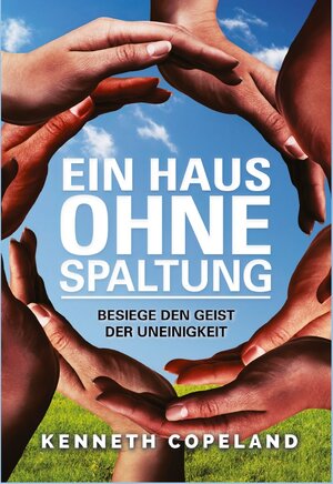 Buchcover Ein Haus ohne Spaltung | Kenneth Copeland | EAN 9783940794635 | ISBN 3-940794-63-5 | ISBN 978-3-940794-63-5