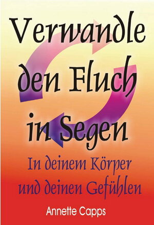 Buchcover Verwandle den Fluch in Segen - | Annette Capps | EAN 9783940794802 | ISBN 3-940794-80-5 | ISBN 978-3-940794-80-2