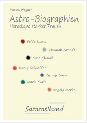 Buchcover Astro-Biographien, Horoskope starker Frauen | Marion Wagner | EAN 9783940796097 | ISBN 3-940796-09-3 | ISBN 978-3-940796-09-7