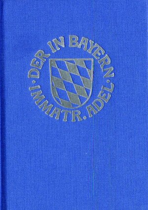 Buchcover Genealogisches Handbuch des in Bayern immatrikulierten Adels  | EAN 9783940804310 | ISBN 3-940804-31-2 | ISBN 978-3-940804-31-0