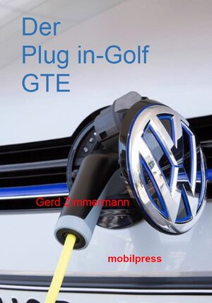 Buchcover Der Plug in-Golf GTE | Gerd Zimmermann | EAN 9783940806499 | ISBN 3-940806-49-8 | ISBN 978-3-940806-49-9