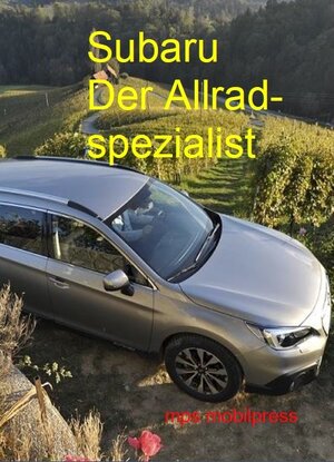 Buchcover Subaru - Der Allradspezialist | Gerd Zimmermann | EAN 9783940806512 | ISBN 3-940806-51-X | ISBN 978-3-940806-51-2