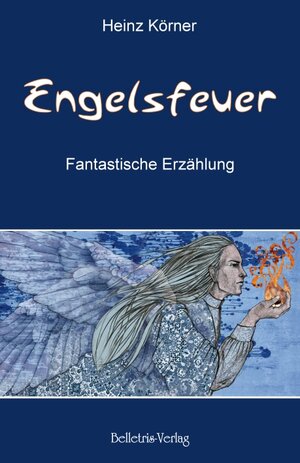 Buchcover Engelsfeuer | Heinz Körner | EAN 9783940808028 | ISBN 3-940808-02-4 | ISBN 978-3-940808-02-8