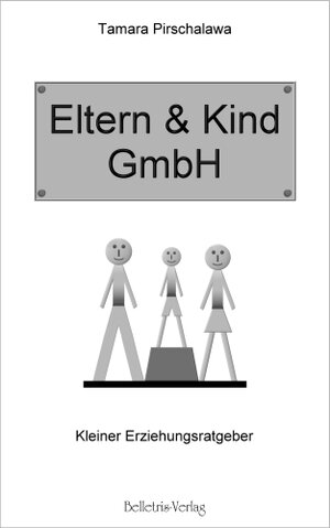 Buchcover Eltern & Kind GmbH | Tamara Pirschalawa | EAN 9783940808165 | ISBN 3-940808-16-4 | ISBN 978-3-940808-16-5