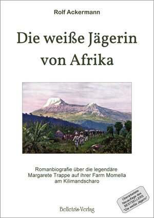 Buchcover Die weiße Jägerin von Afrika | Ackermann Rolf | EAN 9783940808189 | ISBN 3-940808-18-0 | ISBN 978-3-940808-18-9