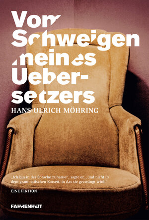 Buchcover Vom Schweigen meines Übersetzers | Hans U Möhring | EAN 9783940813022 | ISBN 3-940813-02-8 | ISBN 978-3-940813-02-2