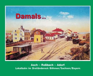 Buchcover Asch - Roßbach - Adorf | Andreas W Petrak | EAN 9783940819031 | ISBN 3-940819-03-4 | ISBN 978-3-940819-03-1