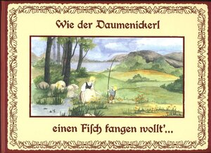 Buchcover Wie der Daumenickerl einen Fisch fangen wollt'...  | EAN 9783940831491 | ISBN 3-940831-49-2 | ISBN 978-3-940831-49-1