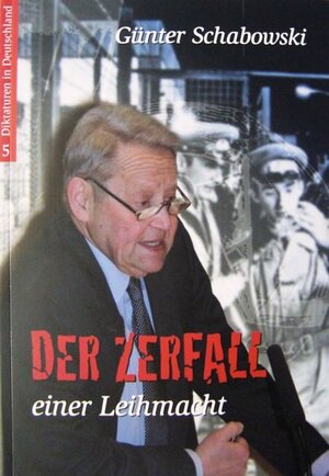 Buchcover Der Zerfall einer Leihmacht | Günter Schabowski | EAN 9783940835116 | ISBN 3-940835-11-0 | ISBN 978-3-940835-11-6