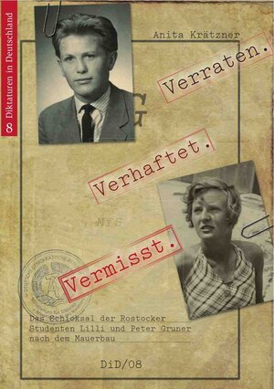Buchcover Verraten. Verhaftet. Vermisst. | Anita Krätzner | EAN 9783940835246 | ISBN 3-940835-24-2 | ISBN 978-3-940835-24-6