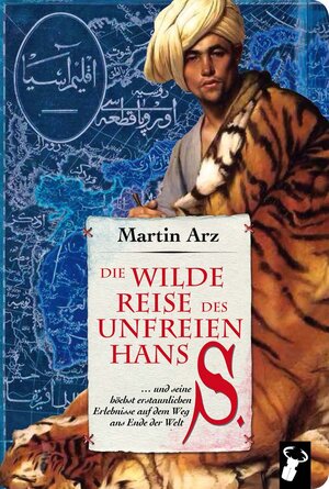 Buchcover Die wilde Reise des unfreien Hans S. | Martin Arz | EAN 9783940839541 | ISBN 3-940839-54-X | ISBN 978-3-940839-54-1