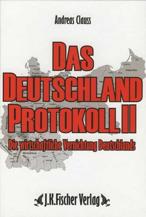Buchcover Das Deutschland Protokoll (2) II | Andreas Claus | EAN 9783940845900 | ISBN 3-940845-90-6 | ISBN 978-3-940845-90-0