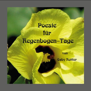 Buchcover Poesie für Regenbogen-Tage | Gaby Rottler | EAN 9783940848000 | ISBN 3-940848-00-X | ISBN 978-3-940848-00-0