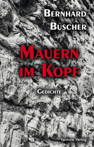 Buchcover Mauern im Kopf | Bernhard Büscher | EAN 9783940853745 | ISBN 3-940853-74-7 | ISBN 978-3-940853-74-5