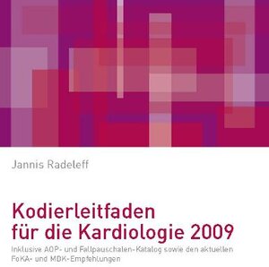 Buchcover Kodierleitfaden für die Kardiologie 2009 | Jannis Radeleff | EAN 9783940854049 | ISBN 3-940854-04-2 | ISBN 978-3-940854-04-9