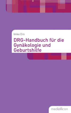 Buchcover DRG-Handbuch Kodieren Gynäkologie und Geburtshilfe | Imke Ern | EAN 9783940854391 | ISBN 3-940854-39-5 | ISBN 978-3-940854-39-1
