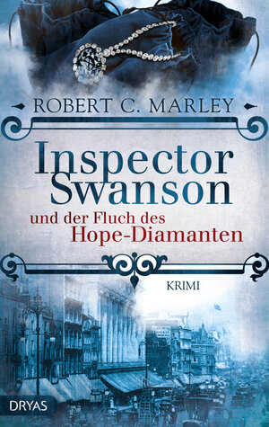 Buchcover Inspector Swanson und der Fluch des Hope-Diamanten | Robert C. Marley | EAN 9783940855534 | ISBN 3-940855-53-7 | ISBN 978-3-940855-53-4