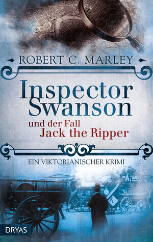 Buchcover Inspector Swanson und der Fall Jack the Ripper | Robert C. Marley | EAN 9783940855596 | ISBN 3-940855-59-6 | ISBN 978-3-940855-59-6