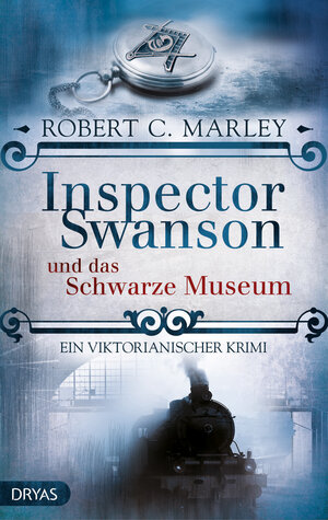 Buchcover Inspector Swanson und das Schwarze Museum | Robert C. Marley | EAN 9783940855695 | ISBN 3-940855-69-3 | ISBN 978-3-940855-69-5