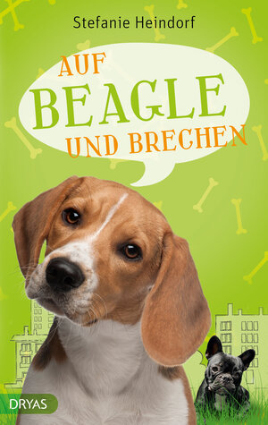 Buchcover Auf Beagle und Brechen | Stefanie Heindorf | EAN 9783940855701 | ISBN 3-940855-70-7 | ISBN 978-3-940855-70-1