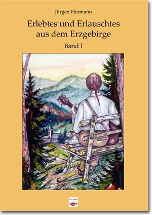 Buchcover Erlebtes und Erlauschtes aus dem Erzgebirge | Jürgen Hermann | EAN 9783940860019 | ISBN 3-940860-01-8 | ISBN 978-3-940860-01-9