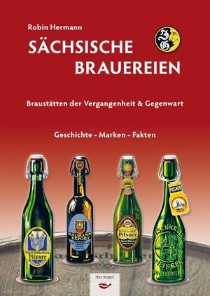 Buchcover Sächsische Brauereien | Robin Hermann | EAN 9783940860040 | ISBN 3-940860-04-2 | ISBN 978-3-940860-04-0