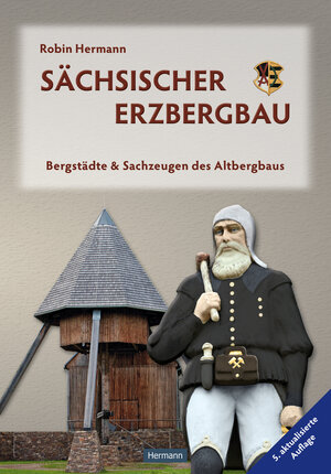 Buchcover Sächsischer Erzbergbau | Robin Hermann | EAN 9783940860262 | ISBN 3-940860-26-3 | ISBN 978-3-940860-26-2