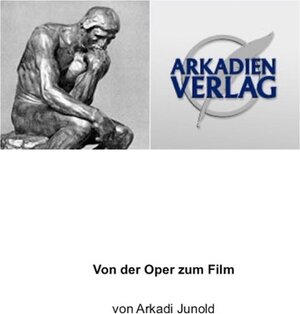 Buchcover Von der Oper zum Film | Arkadi Junold | EAN 9783940863966 | ISBN 3-940863-96-3 | ISBN 978-3-940863-96-6