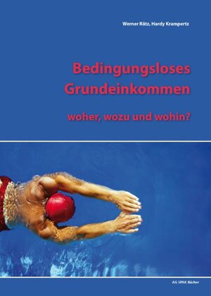 Buchcover Bedingungsloses Grundeinkommen - woher, wozu, wohin? | Werner Rätz | EAN 9783940865243 | ISBN 3-940865-24-9 | ISBN 978-3-940865-24-3