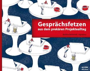 Buchcover Gesprächsfetzen aus dem prekären Projektealltag | Andreas Behrendt | EAN 9783940865380 | ISBN 3-940865-38-9 | ISBN 978-3-940865-38-0