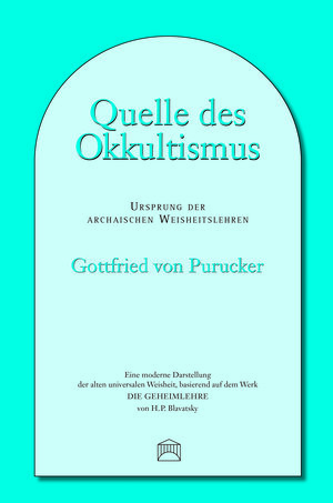 Buchcover Quelle des Okkultismus | Gottfried von Purucker | EAN 9783940866578 | ISBN 3-940866-57-1 | ISBN 978-3-940866-57-8