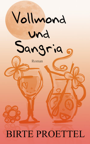 Buchcover Vollmond und Sangria | Birte Proettel | EAN 9783940873927 | ISBN 3-940873-92-6 | ISBN 978-3-940873-92-7