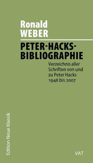 Buchcover Peter-Hacks-Bibliographie | Ronald Weber | EAN 9783940884015 | ISBN 3-940884-01-4 | ISBN 978-3-940884-01-5