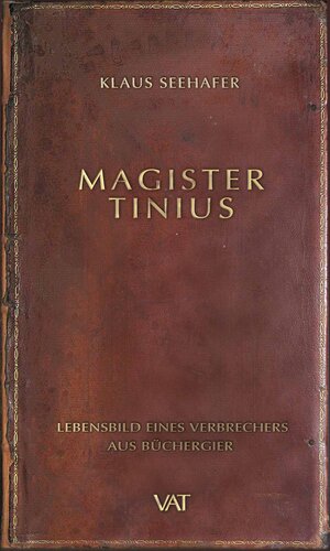 Buchcover Magister Tinius | Klaus Seehafer | EAN 9783940884817 | ISBN 3-940884-81-2 | ISBN 978-3-940884-81-7