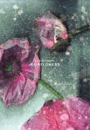 Buchcover Rainflowers | Ulrike Crespo | EAN 9783940888716 | ISBN 3-940888-71-0 | ISBN 978-3-940888-71-6